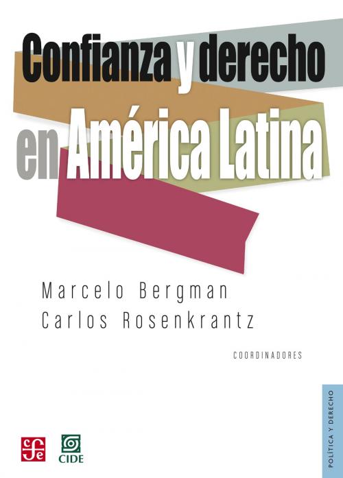 Cover of the book Confianza y derecho en América Latina by Marcelo Bergman, Carlos Rosenkrantz, Fondo de Cultura Económica