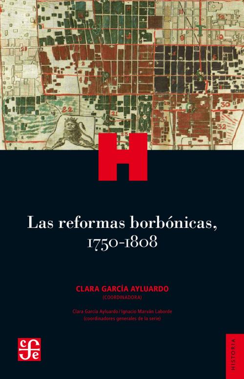 Cover of the book Las reformas borbónicas, 1750-1808 by , Fondo de Cultura Económica