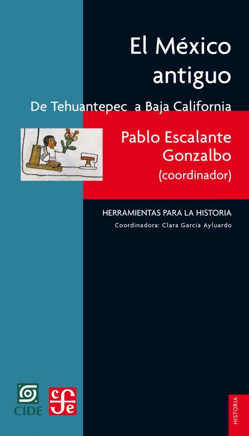 Cover of the book El México antiguo, I by Pablo Escalante Gonzalbo, Fondo de Cultura Económica