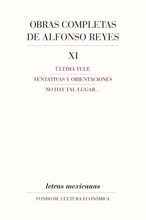 Cover of the book Obras completas, XI by Alfonso Reyes, Fondo de Cultura Económica