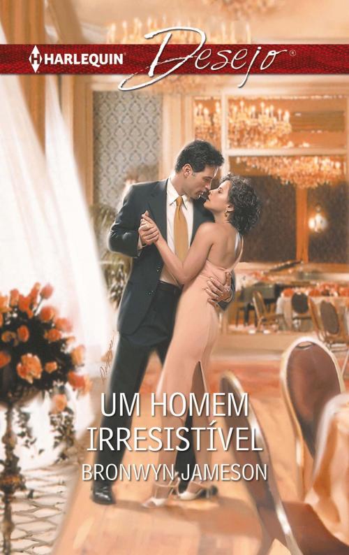 Cover of the book Um homem irresistível by Bronwyn Jameson, Harlequin, uma divisão de HarperCollins Ibérica, S.A.