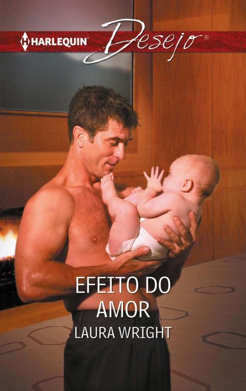 Cover of the book Efeito do amor by Laura Wright, Harlequin, uma divisão de HarperCollins Ibérica, S.A.