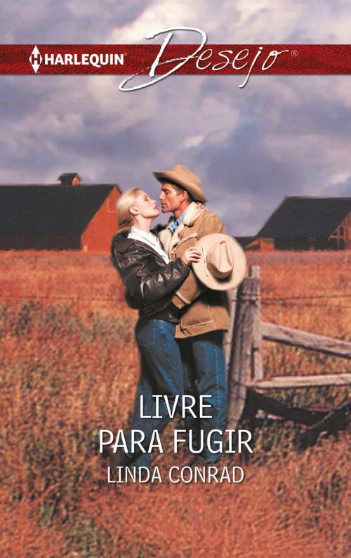 Cover of the book Livre para fugir by Linda Conrad, Harlequin, uma divisão de HarperCollins Ibérica, S.A.