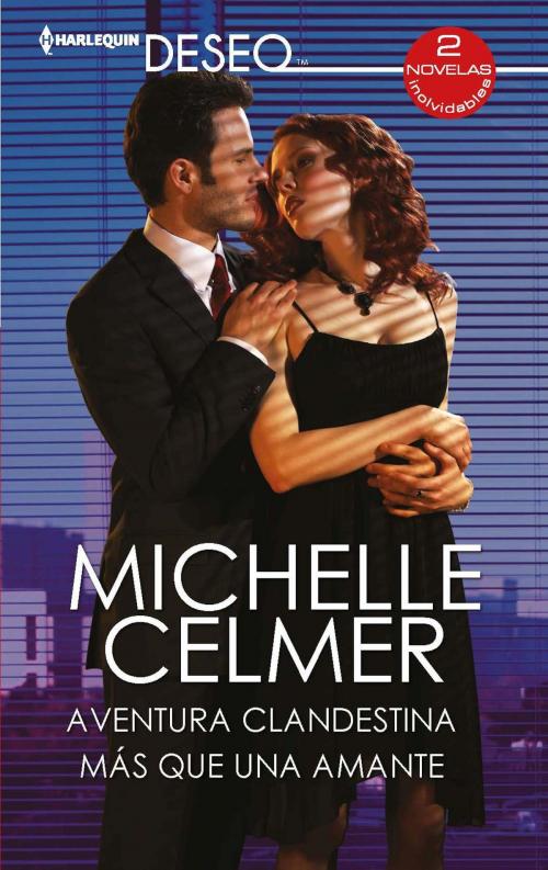 Cover of the book Aventura clandestina - Más que una amante by Michelle Celmer, Harlequin, una división de HarperCollins Ibérica, S.A.