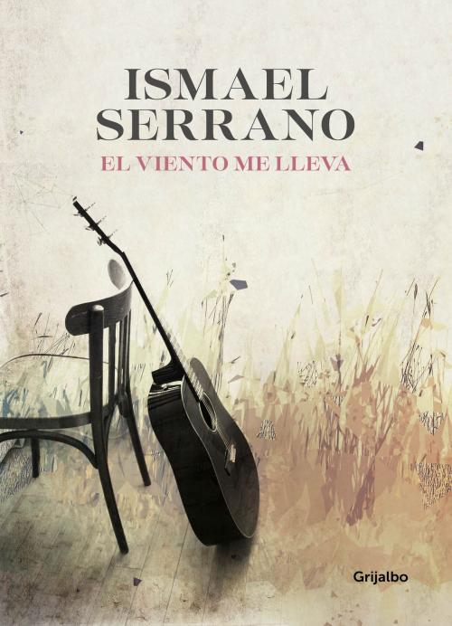 Cover of the book El viento me lleva by Ismael Serrano, Penguin Random House Grupo Editorial España