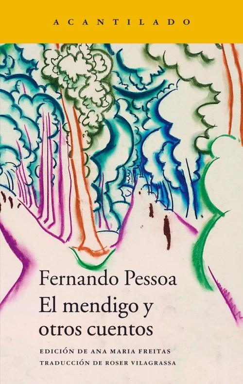 Cover of the book El mendigo y otros cuentos by Fernando Pessoa, Acantilado