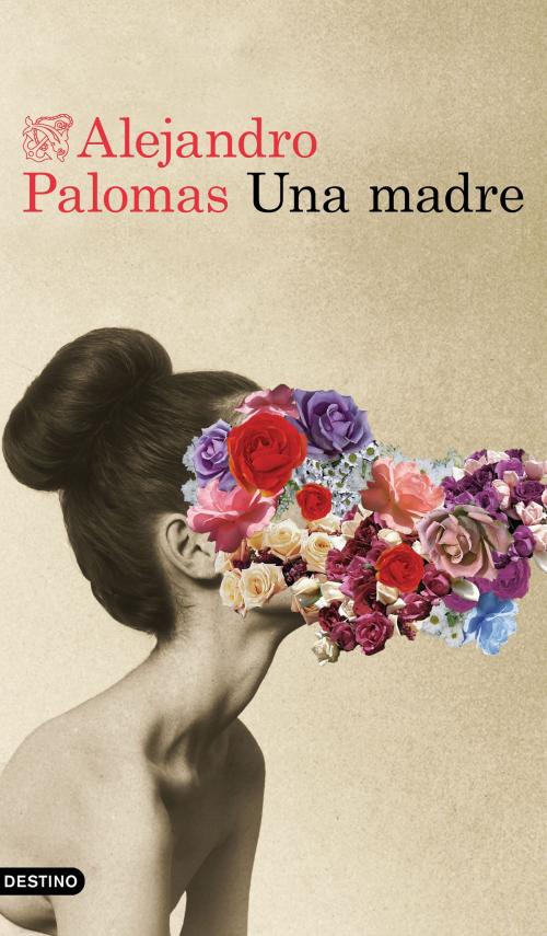 Cover of the book Una madre by Alejandro Palomas, Grupo Planeta