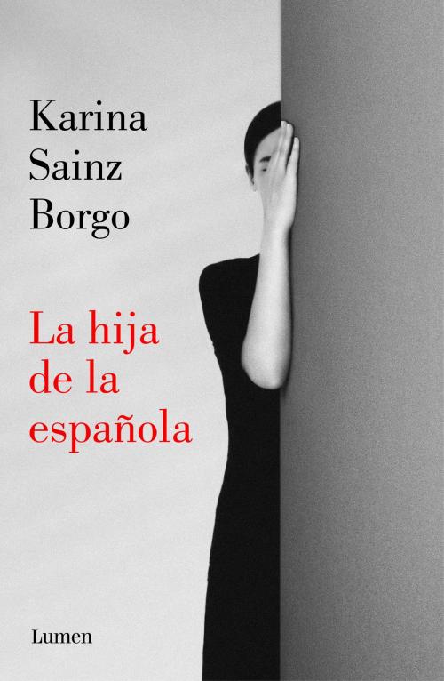 Cover of the book La hija de la española by Karina Sainz Borgo, Penguin Random House Grupo Editorial España