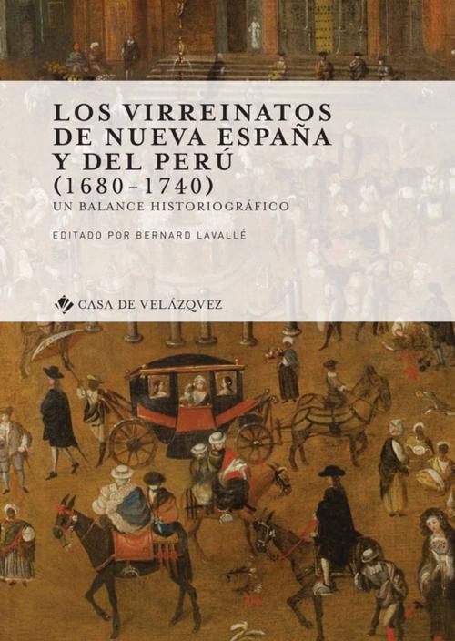 Cover of the book Los virreinatos de Nueva España y del Perú (1680-1740) by Collectif, Casa de Velázquez