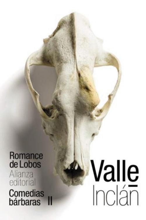 Cover of the book Romance de Lobos (Comedias bárbaras II) by Ramón del Valle-Inclán, Margarita Santos Zas, Alianza Editorial