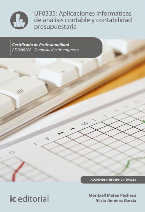 Cover of the book Aplicaciones informáticas de análisis contable y contabilidad presupuestaria. ADGN0108 by Alicia  Jiménez García, Meritxell  Mateo Pacheco, IC Editorial