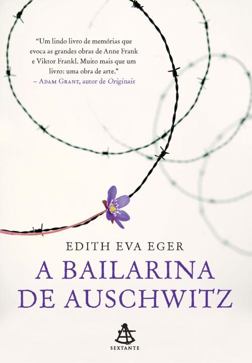 Cover of the book A bailarina de Auschwitz by Edith Eva Eger, Sextante