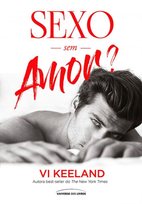 Cover of the book Sexo sem amor? by Vi Keeland, Universo dos Livros