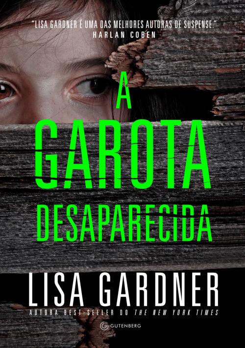 Cover of the book A garota desaparecida by Lisa Gardner, Gutenberg Editora