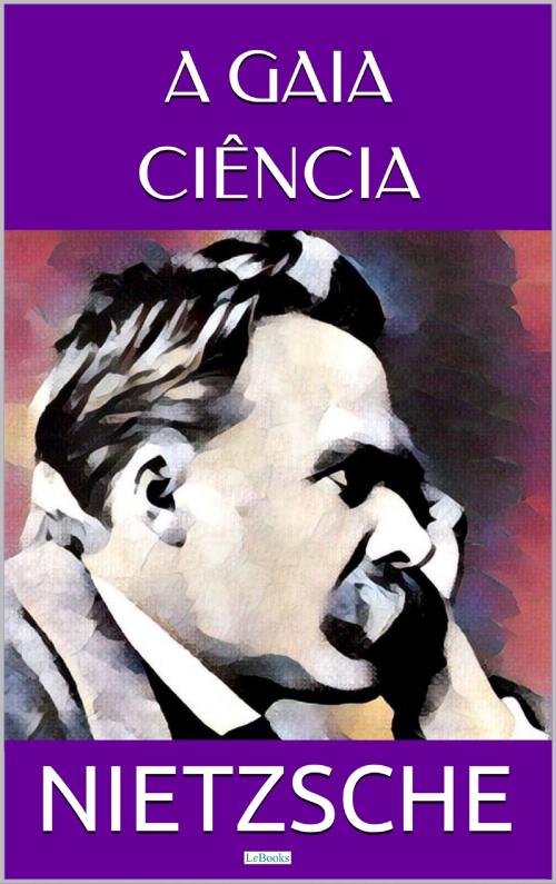 Cover of the book A Gaia Ciência by Friedrich Nietzsche, Lebooks Editora