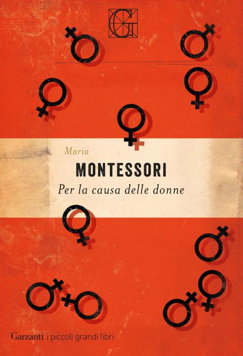 Cover of the book Per la causa delle donne by Maria Montessori, Garzanti Classici