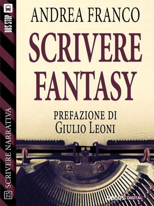 Cover of the book Scrivere Fantasy by Andrea Franco, Delos Digital