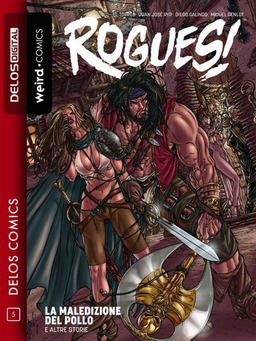 Cover of the book Rogues! La maledizione del pollo e altre storie by El Torres, Juan José Ryp, Delos Digital