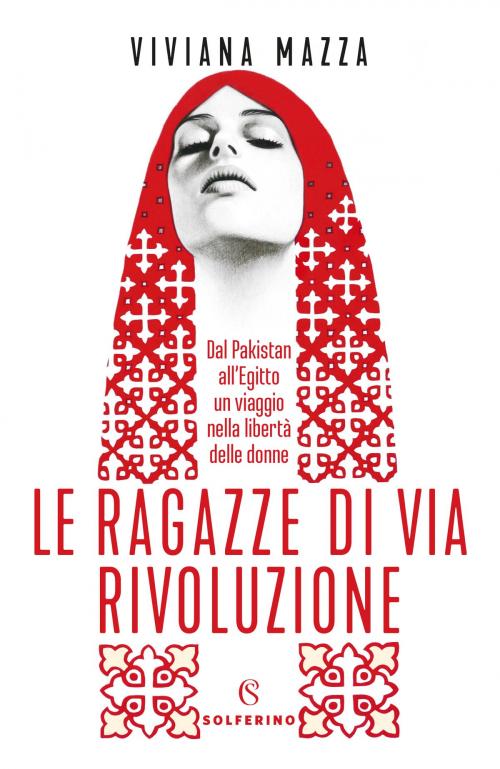 Cover of the book Le ragazze di via Rivoluzione by Viviana Mazza, Solferino