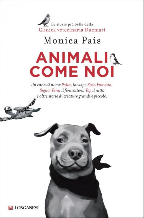 Cover of the book Animali come noi by Monica Pais, Longanesi