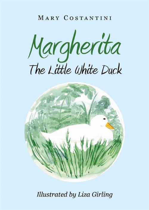 Cover of the book Margherita The Little White Duck by Mary Costantini, Youcanprint