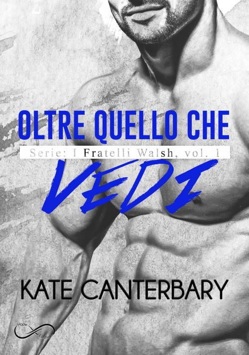 Cover of the book Oltre quello che vedi by Kate Canterbary, Hope Edizioni