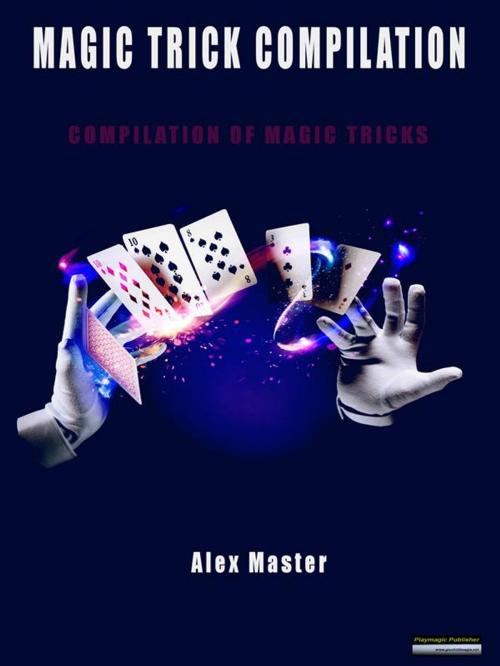 Cover of the book Magic trick compilation by Alex Master, Giochidimagia Editore