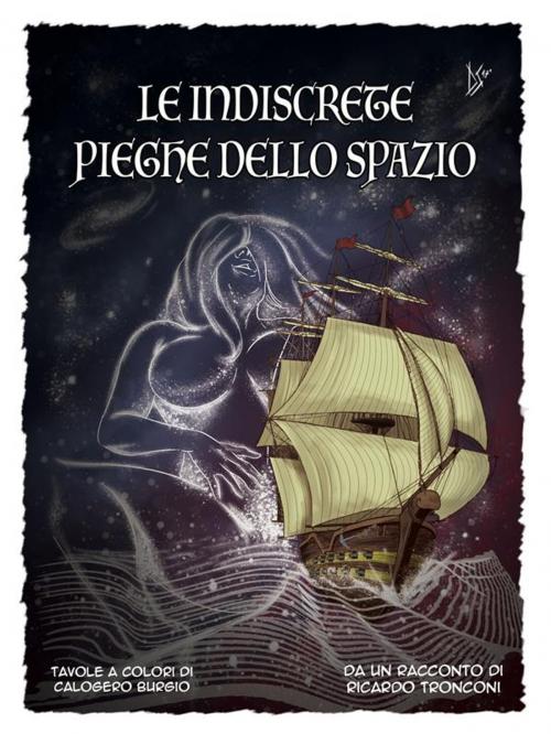Cover of the book Le indiscrete pieghe dello spazio - fumetto a colori e racconto by Ricardo Tronconi, Ricardo Tronconi