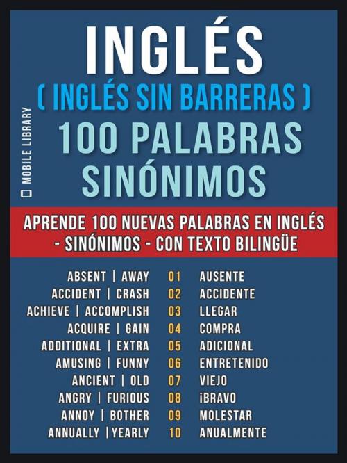 Cover of the book Inglés ( Inglés sin Barreras ) 100 Palabras - Sinónimos by Mobile Library, Mobile Library