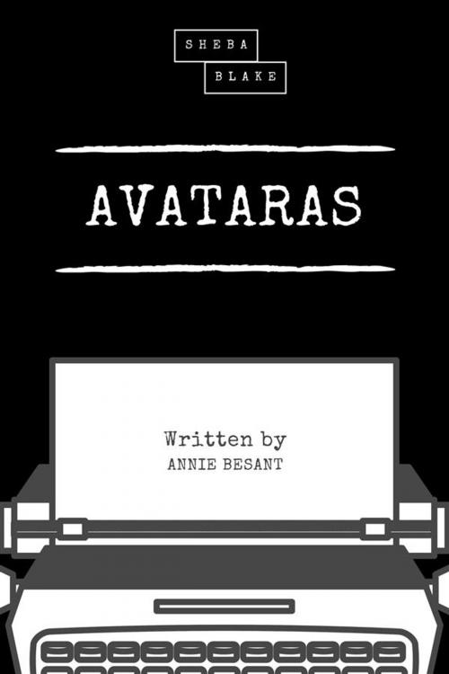 Cover of the book Avatâras by Annie Besant, Sheba Blake Publishing