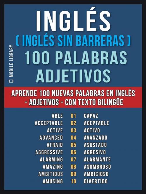 Cover of the book Inglés ( Inglés sin Barreras ) 100 Palabras - Adjetivos by Mobile Library, Mobile Library