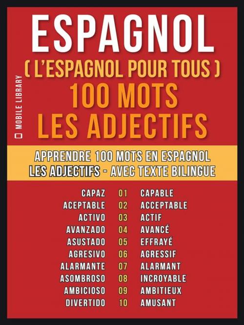Cover of the book Espagnol ( L’Espagnol Pour Tous ) 100 Mots - Les Adjectifs by Mobile Library, Mobile Library