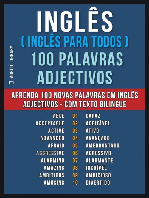 Cover of the book Inglês ( Inglês Para Todos ) 100 Palavras - Adjectivos by Mobile Library, Mobile Library