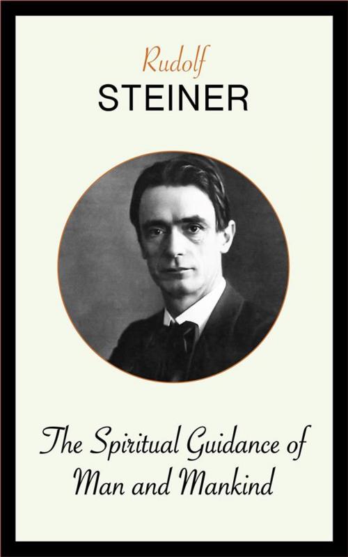 Cover of the book The Spiritual Guidance of Man and Mankind by Rudolf Steiner, Blackmore Dennett