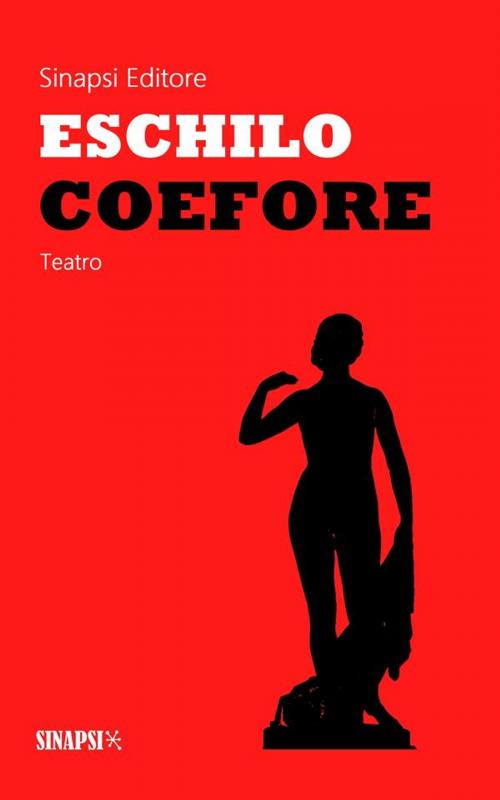 Cover of the book Coefore by Eschilo, Sinapsi Editore