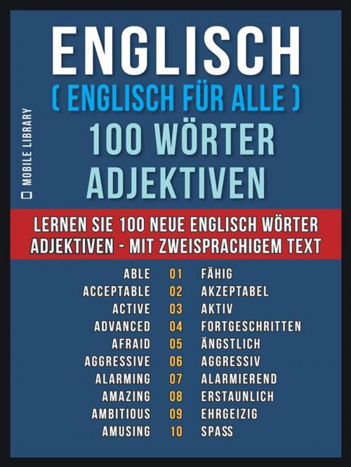 Cover of the book Englisch ( Englisch für Alle ) 100 Wörter - Adjektiven by Mobile Library, Mobile Library
