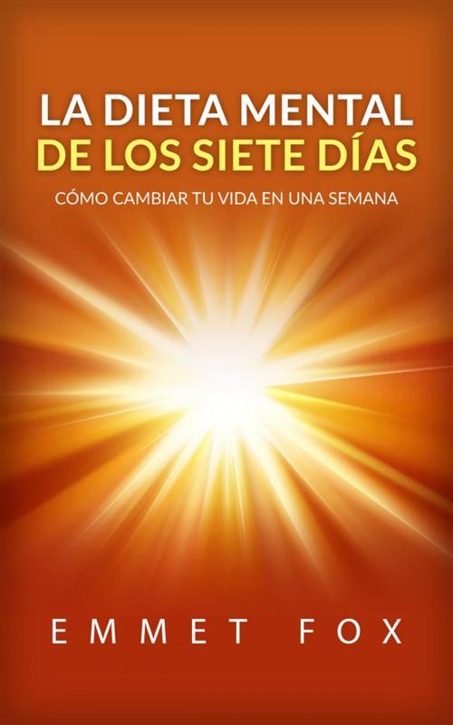 Cover of the book La Dieta Mental de Los Siete Días (Traducción: David De Angelis) by Emmet fox, David De Angelis