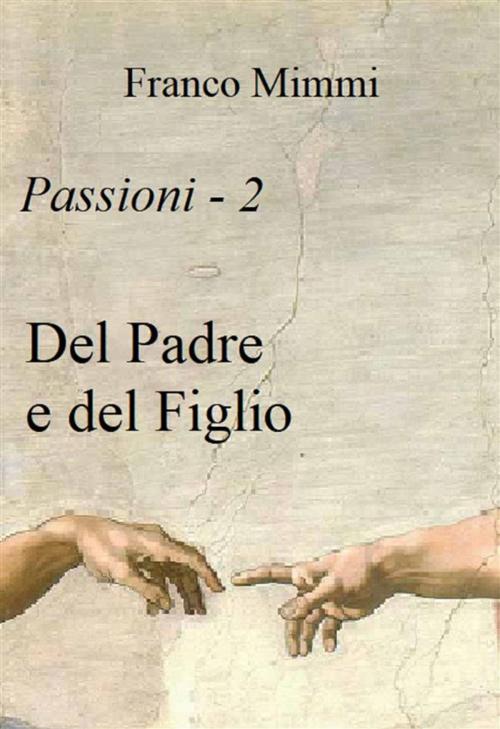 Cover of the book Del Padre e del Figlio by Franco Mimmi, Franco Mimmi
