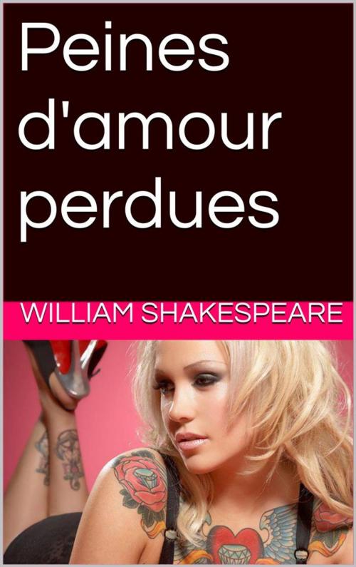 Cover of the book Peines d'amour perdues by William Shakespeare, Cervantes Digital