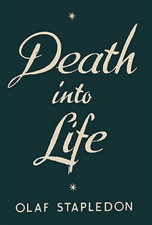 Cover of the book Death into Life by Olaf Stapledon, Reading Essentials