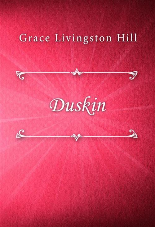 Cover of the book Duskin by Grace Livingston Hill, Classica Libris