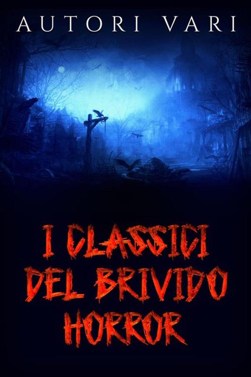 Cover of the book I classici del brivido Horror by autori vari, David De Angelis