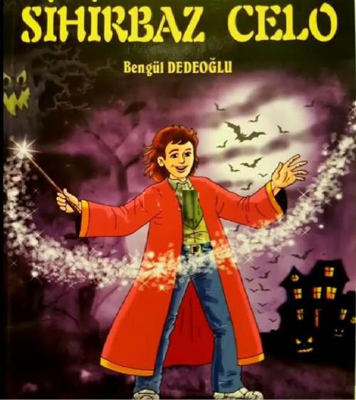 Cover of the book Sihirbaz CELO by Bengül Dedeoğlu, Bengül Dedeoğlu