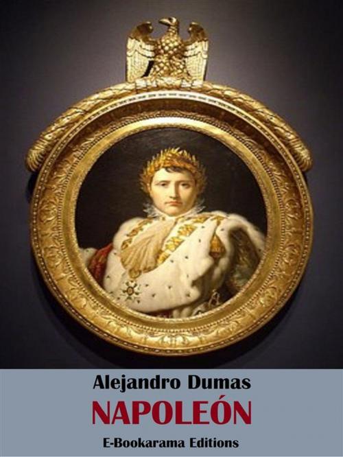 Cover of the book Napoleón by Alejandro Dumas, E-BOOKARAMA