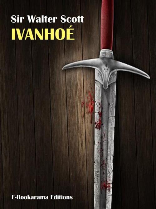 Cover of the book Ivanhoé by Sir Walter Scott, E-BOOKARAMA