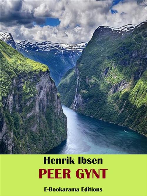 Cover of the book Peer Gynt by Henrik Ibsen, E-BOOKARAMA