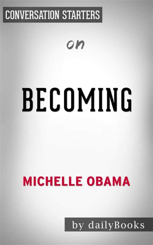 Cover of the book Becoming: by Michelle Obama | Conversation Starters by dailyBooks, Daily Books