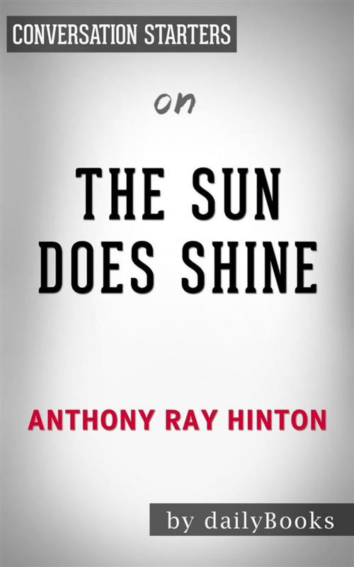 Cover of the book The Sun Does Shine: How I Found Life and Freedom on Death Row (Oprah's Book Club Summer 2018 Selection) by Anthony Ray Hinton | Conversation Starters by dailyBooks, Daily Books