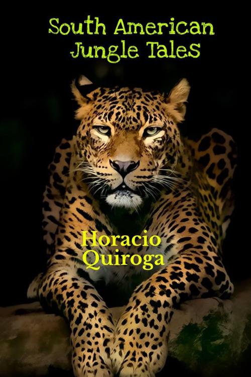 Cover of the book South American Jungle Tales by Horacio Quiroga, Cervantes Digital