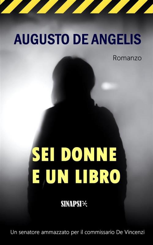 Cover of the book Sei donne e un libro by Augusto De Angelis, Sinapsi Editore